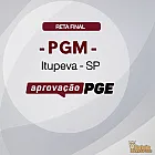 PGM ITUPEVA - SP - Reta Final - Aprovação PGE 2026