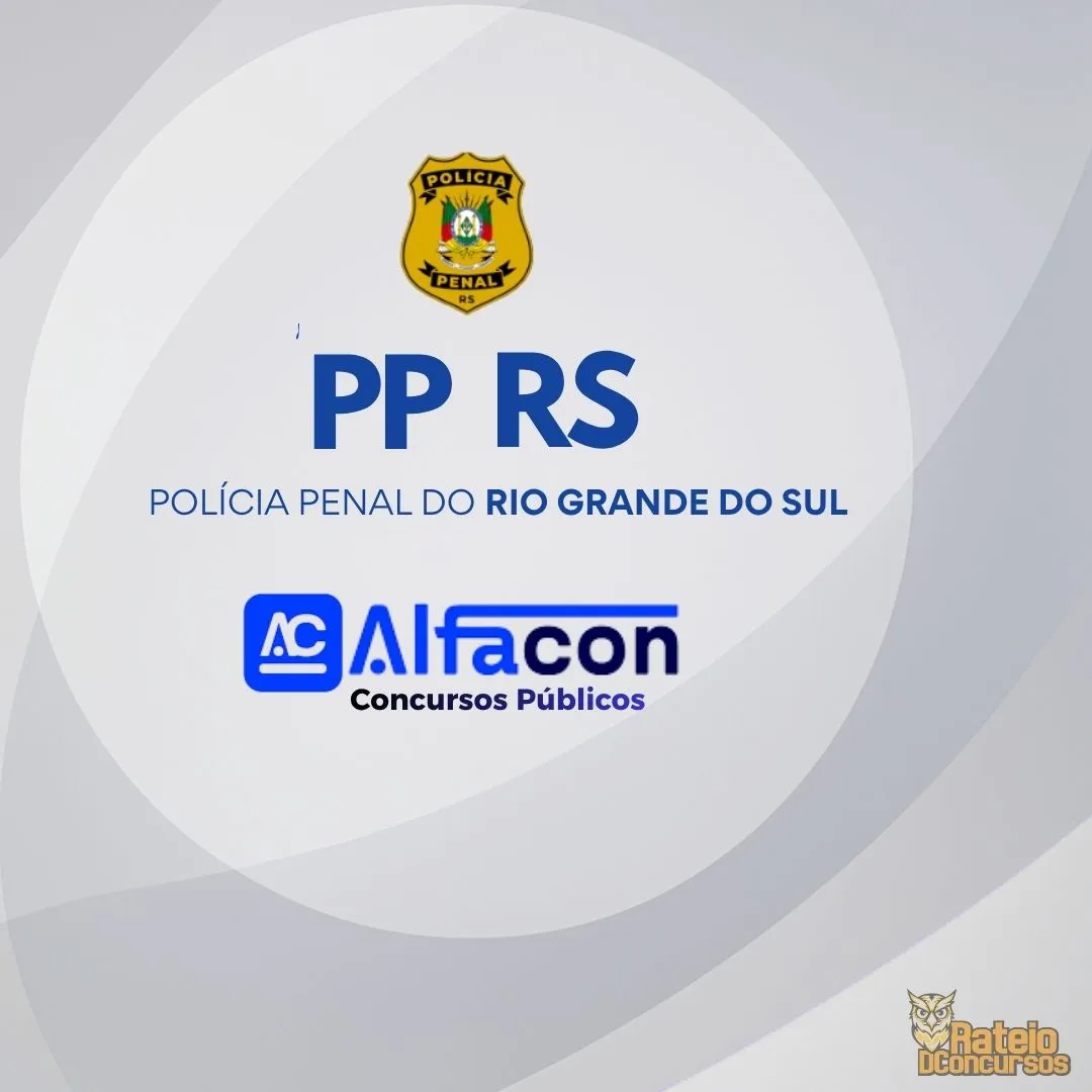 PP RS - Polícia Penal do Rio Grande do Sul - Alfacon 2026