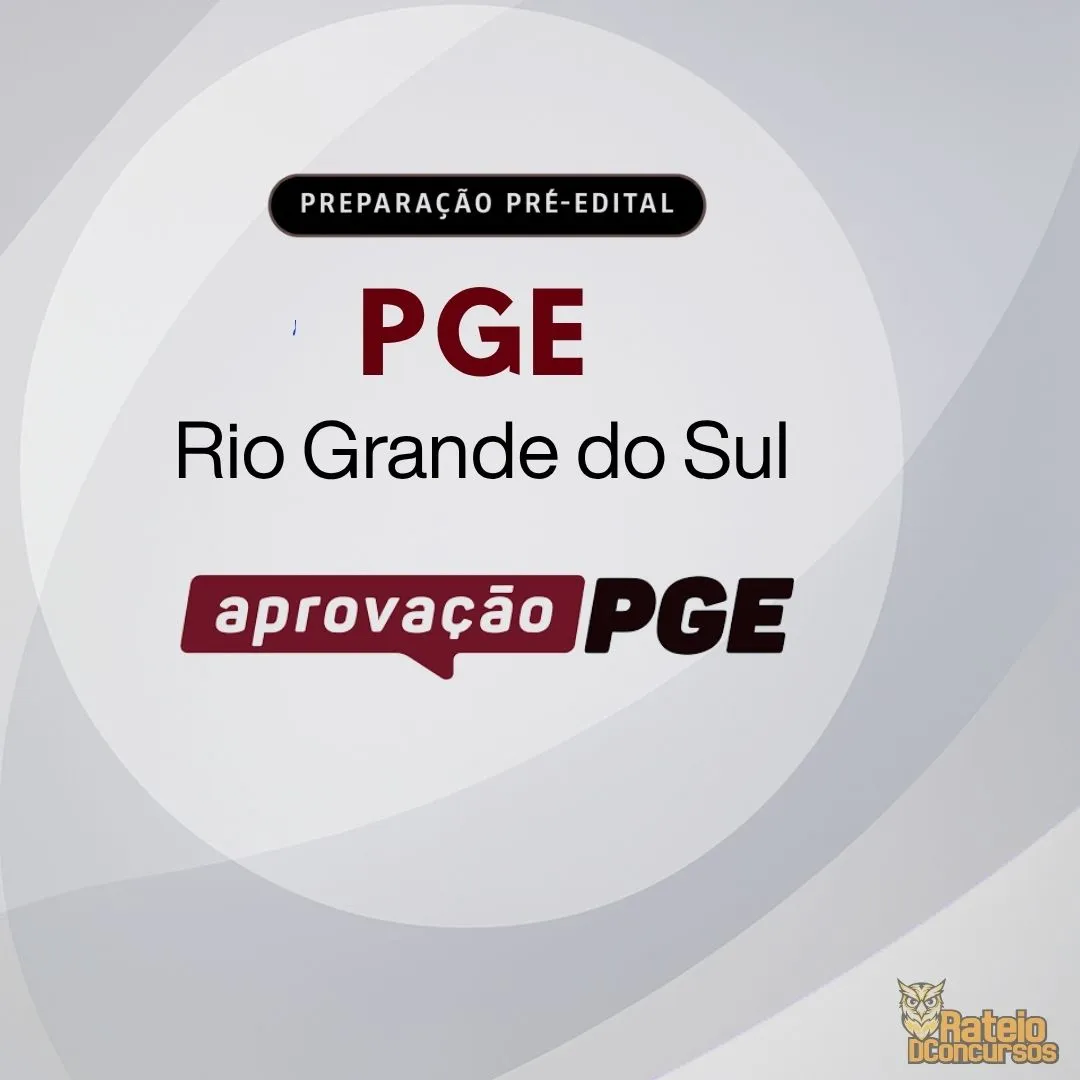 PGE RIO GRANDE DO SUL - Pré Edital - Aprovação PGE 2026