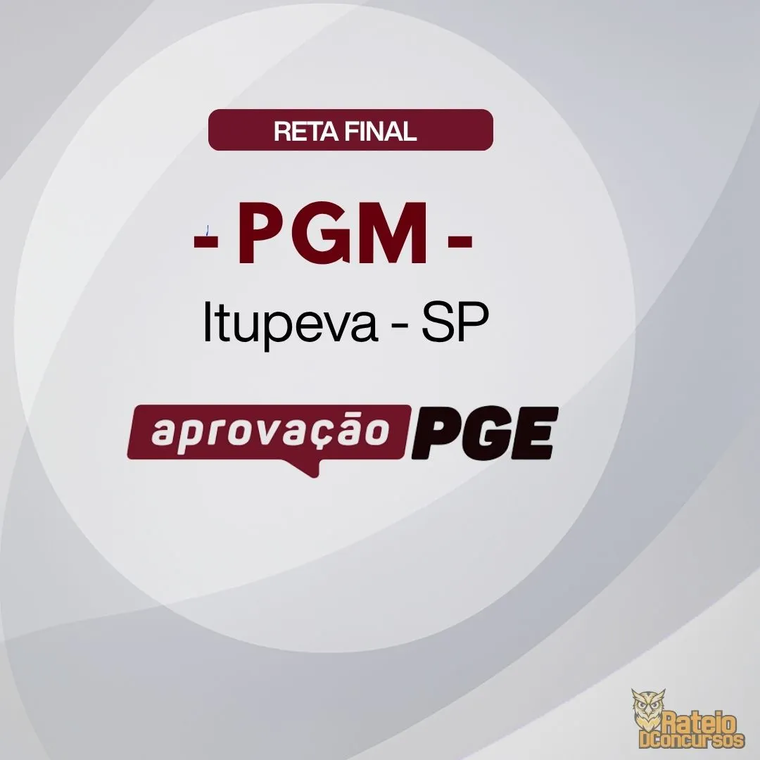 PGM ITUPEVA - SP - Reta Final - Aprovação PGE 2026