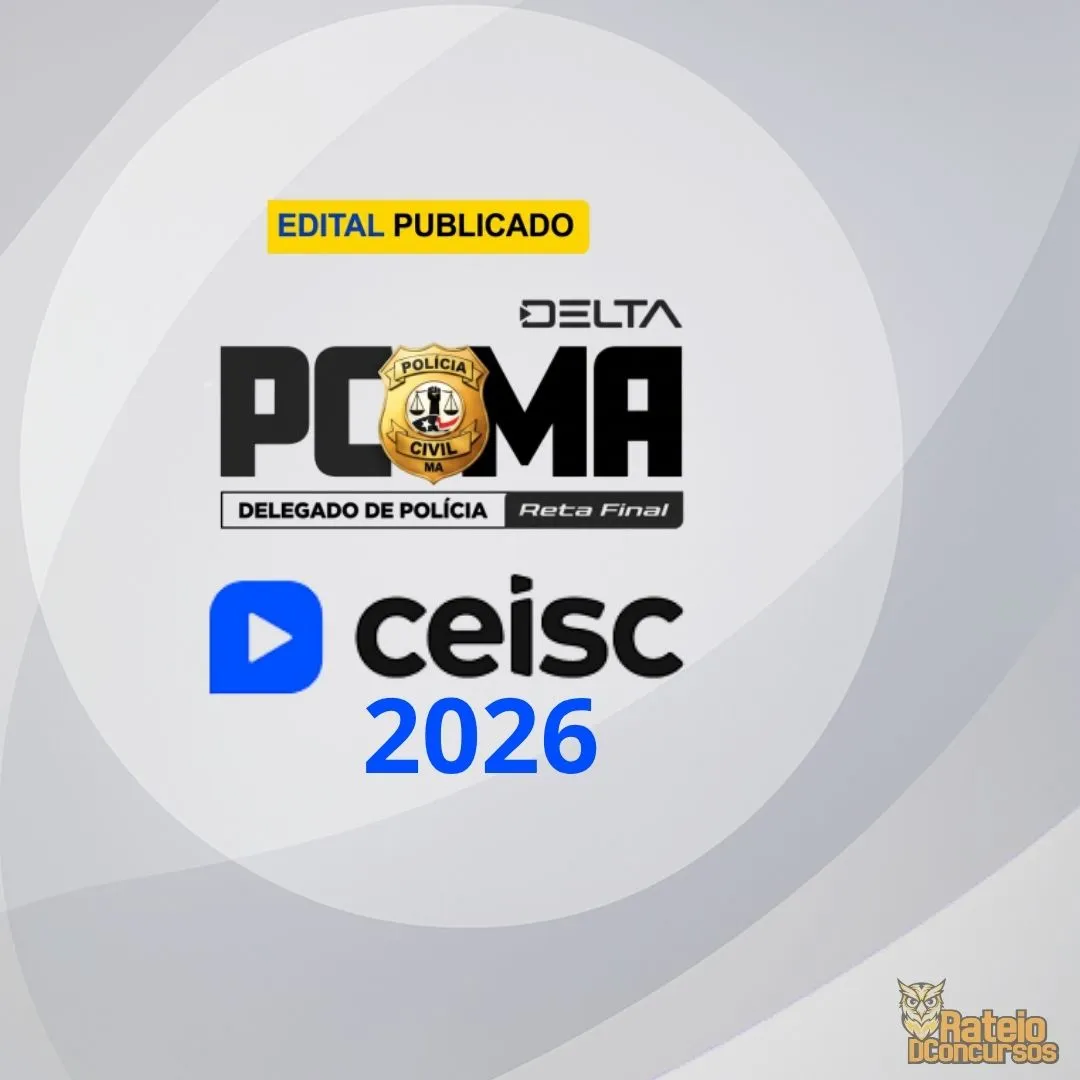 PC MA Reta Final - Delegado de Polícia Civil do Maranhão - CEISC 2026 PC MA Reta Final - Delegado de Polícia Civil do Maranhão - CEISC 2026