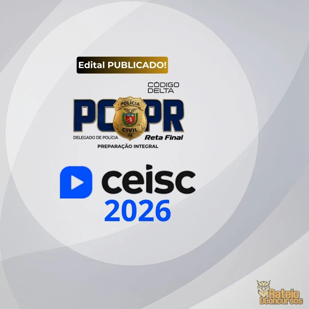 PC PR Reta Final - Delegado de Polícia Civil do Paraná - CEISC 2026 PC PR Reta Final - Delegado de Polícia Civil do Paraná - CEISC 2026
