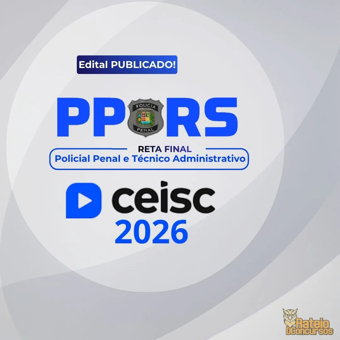 PP RS Pós Edital - Policial Penal e Técnico Administrativo - CEISC 2026