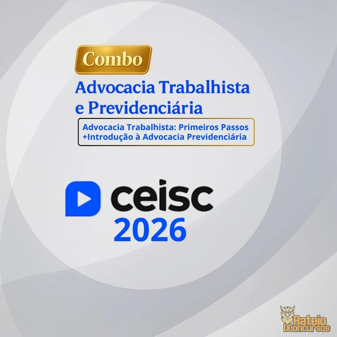 PRÁTICA JURÍDICA E ATUALIZAÇÃO - Advocacia Trabalhista e Previdenciária (Combo) - Ceisc 2026 PRÁTICA JURÍDICA E ATUALIZAÇÃO - Advocacia Trabalhista e Previdenciária (Combo) - Ceisc 2026