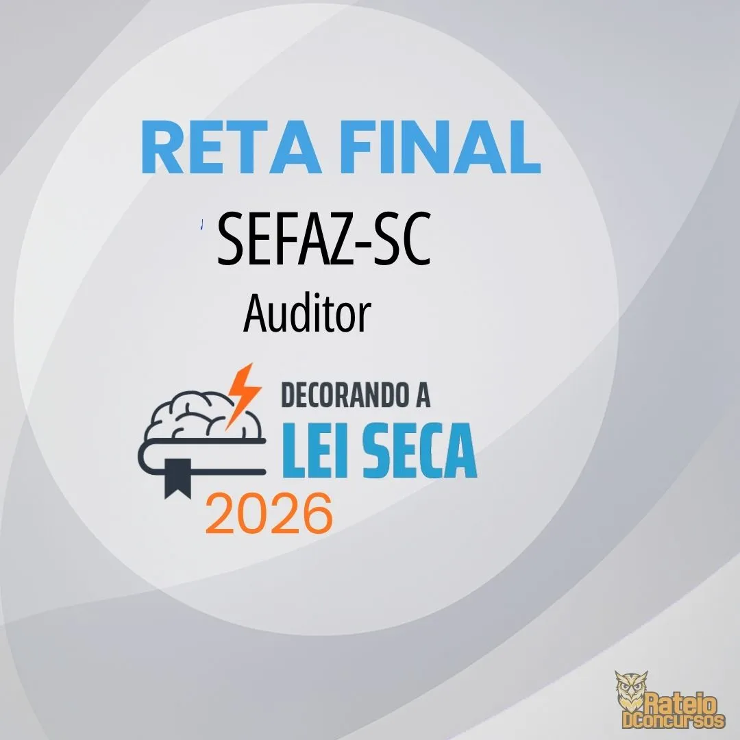 SEFAZ SC - Reta Final - Auditor Fiscal - Decorando a Lei Seca 2026 SEFAZ SC - Reta Final - Auditor Fiscal - Decorando a Lei Seca 2026