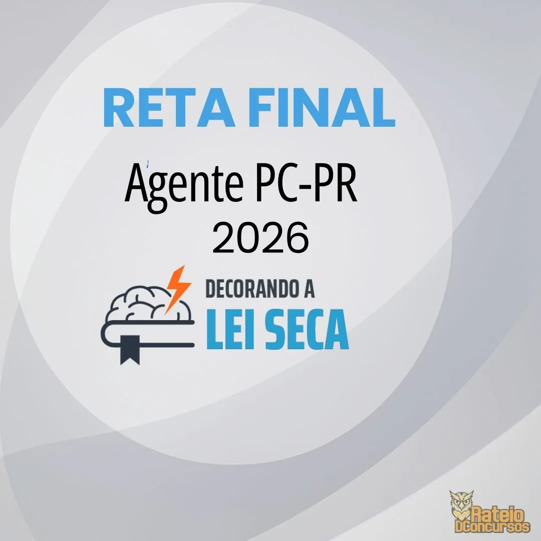 PC PR - Reta Final - Agente - Decorando a Lei Seca 2026 PC PR - Reta Final - Agente - Decorando a Lei Seca 2026