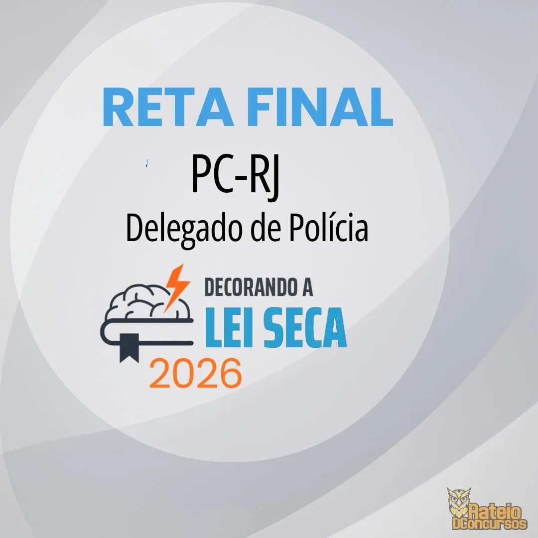 PC RJ- Reta Final - Delegado de Polícia - Decorando a Lei Seca 2026 PC RJ- Reta Final - Delegado de Polícia - Decorando a Lei Seca 2026