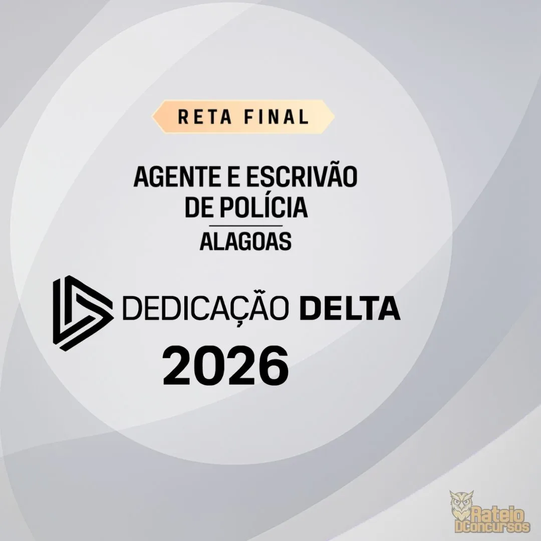 PC AL - Agente e Escrivão de Polícia - Reta Final - Dedicação Delta 2026 PC AL - Agente e Escrivão de Polícia - Reta Final - Dedicação Delta 2026