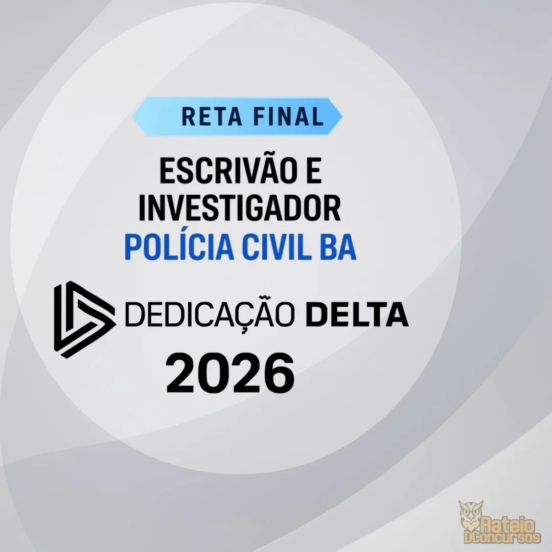 PC BA - Escrivão e Investigador de Polícia Civil da Bahia - Reta Final - Dedicação Delta 2026 PC BA - Escrivão e Investigador de Polícia Civil da Bahia - Reta Final - Dedicação Delta 2026