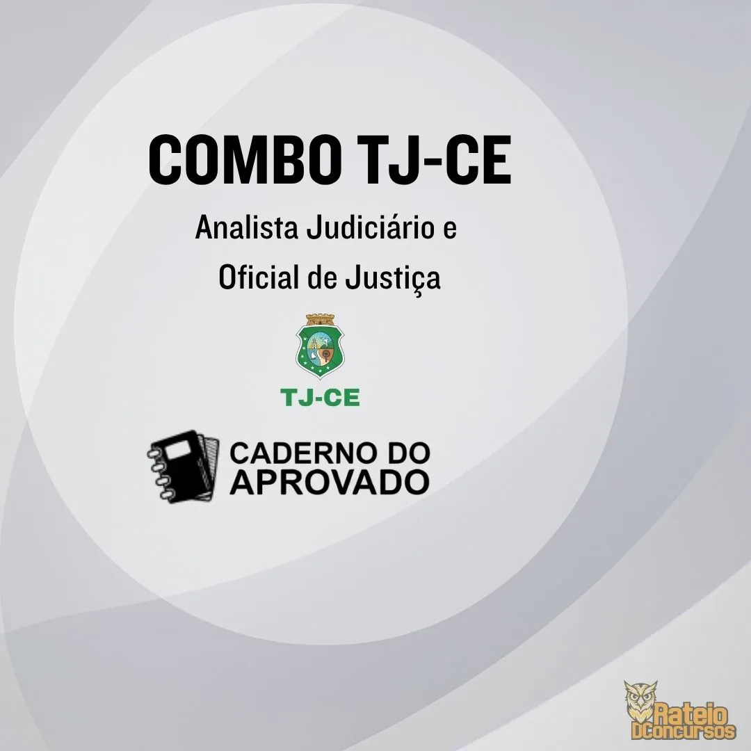 COMBO TJ CE - Analista Judiciário - Área Judiciária e Oficial de Justiça - Caderno do Aprovado 2026 COMBO TJ CE - Analista Judiciário - Área Judiciária e Oficial de Justiça - Caderno do Aprovado 2026