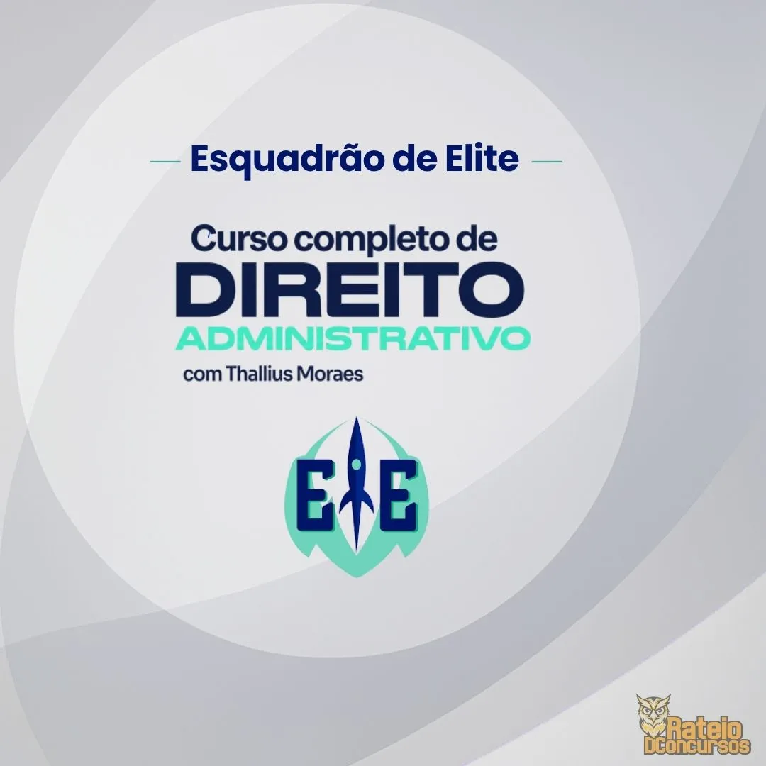 Direito Administrativo - TEORIA - Thallius Moraes - Esquadrão de Elite 2026