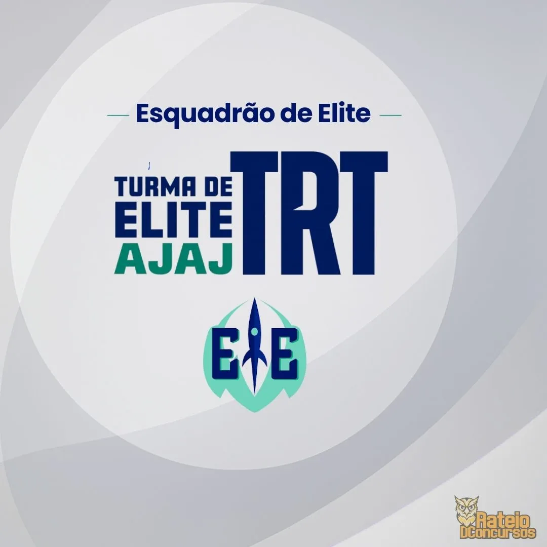 Turma de Elite TRT - Analista Judiciário – Área Judiciária - Esquadrão de Elite 2026 Turma de Elite TRT - Analista Judiciário – Área Judiciária - Esquadrão de Elite 2026