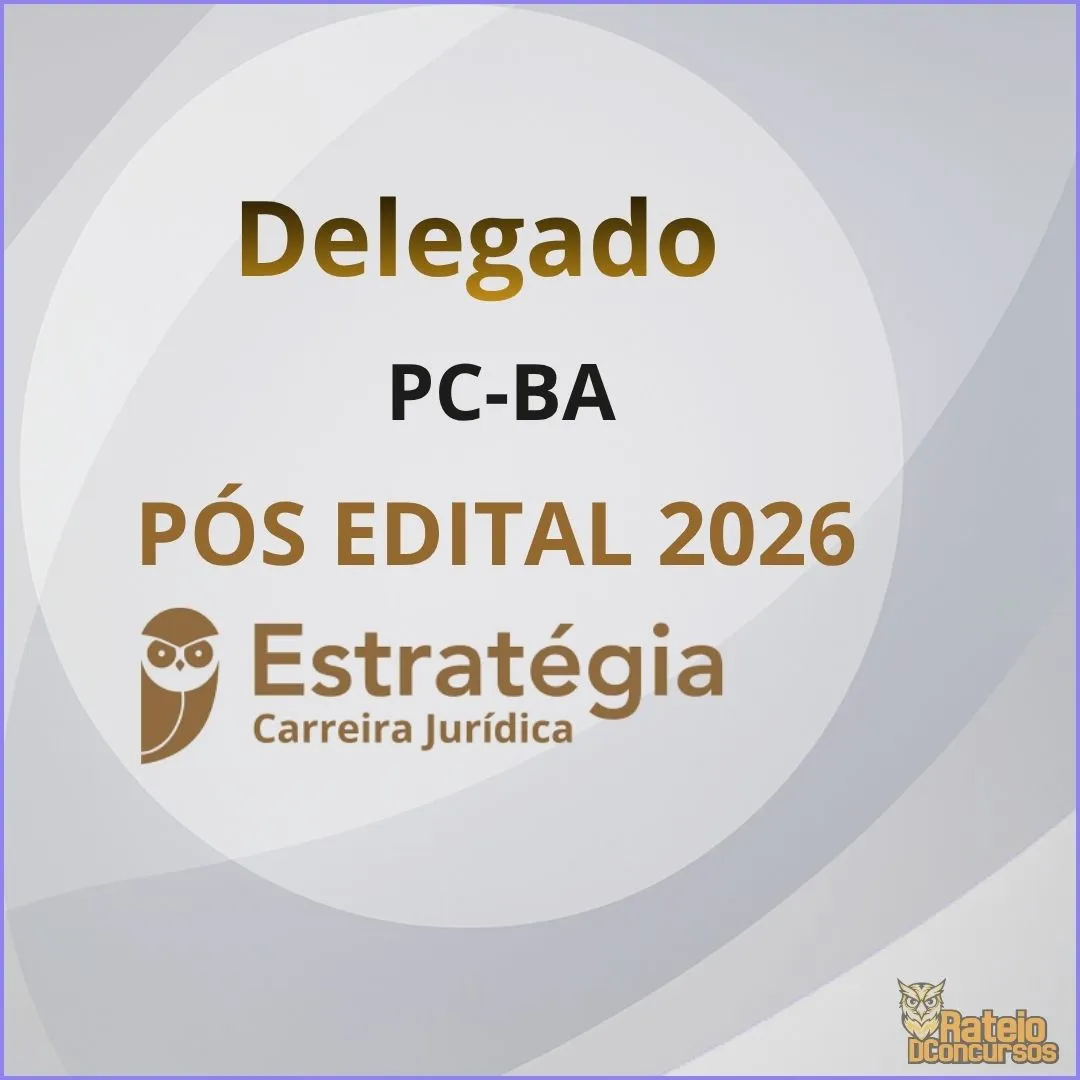 PC BA Delegado Pós Edital - Estratégia 2026