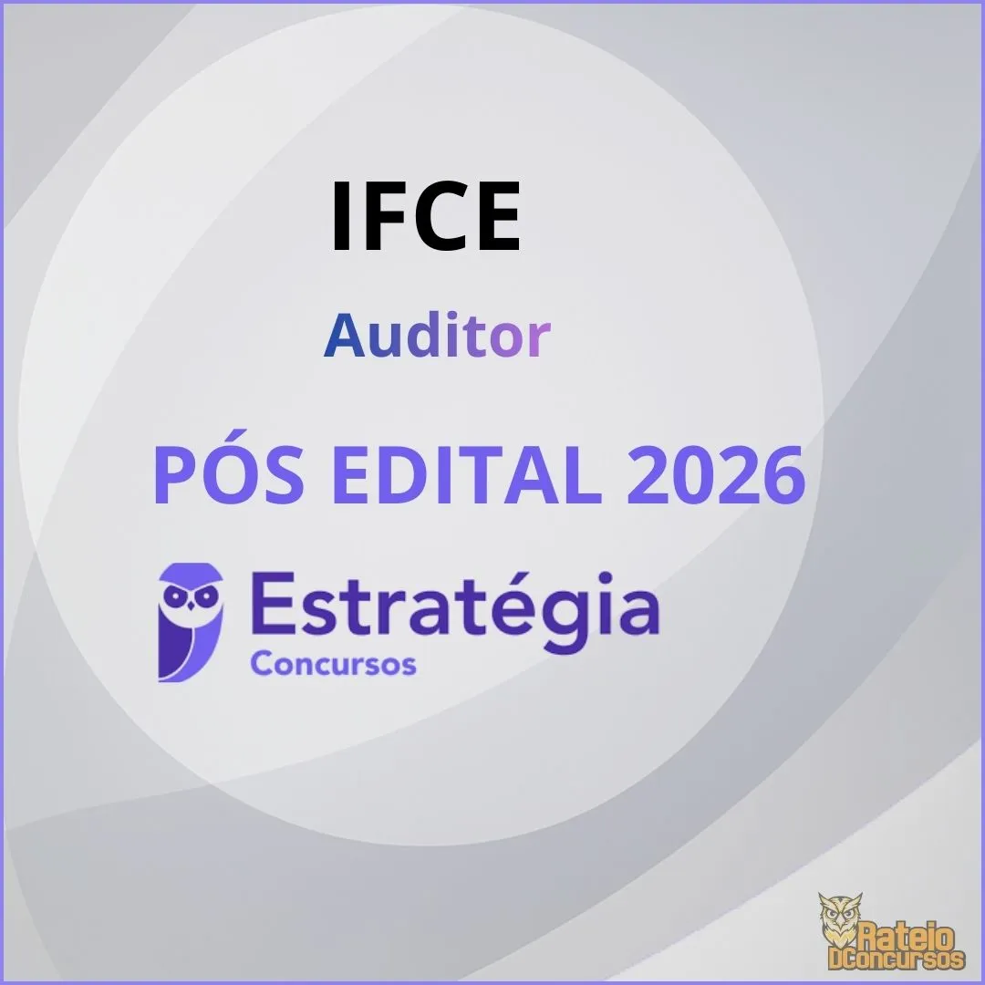IFCE Pós Edital - Auditor - Estratégia 2026 IFCE Pós Edital - Auditor - Estratégia 2026