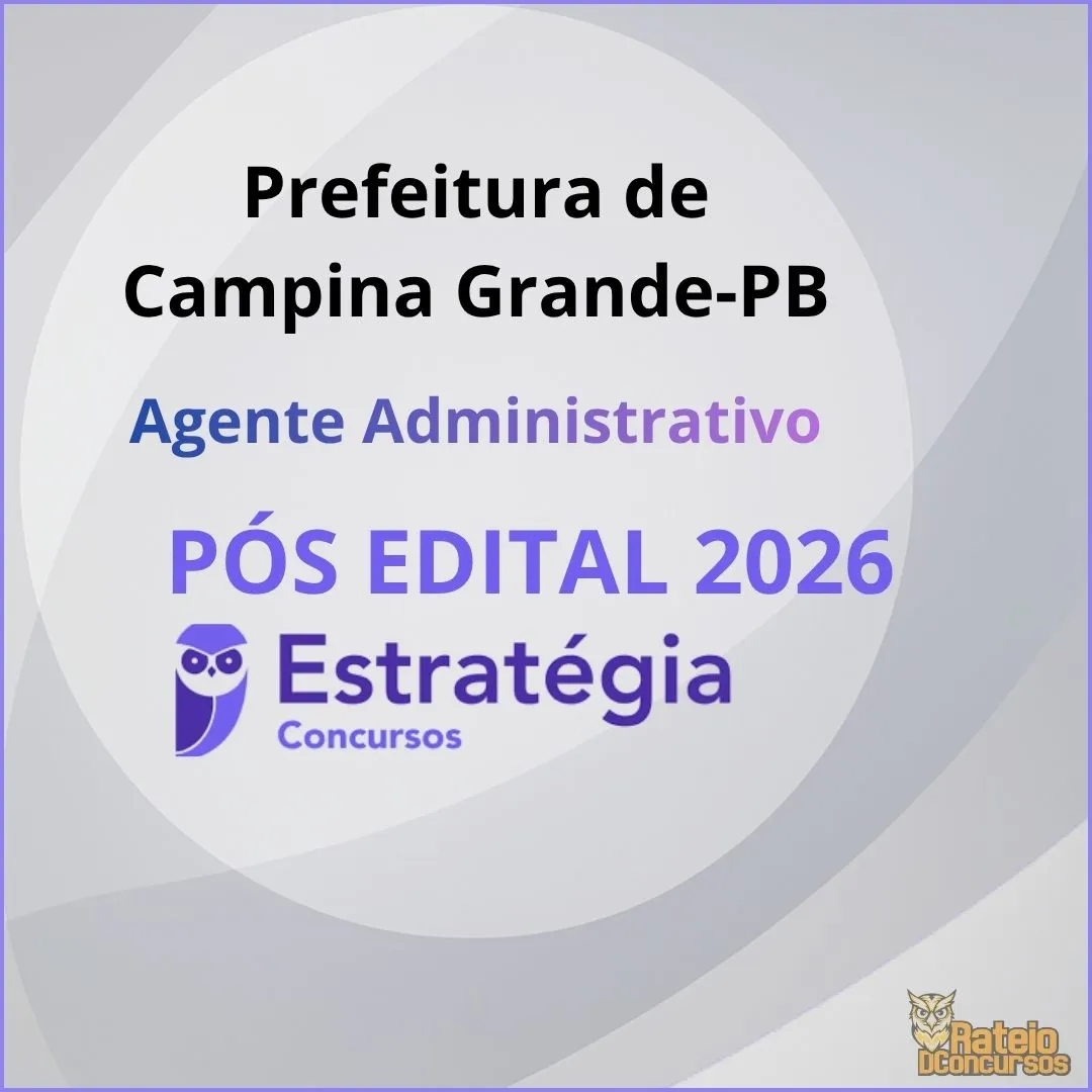 Prefeitura de Campina Grande PB Pós-Edital - Agente Administrativo - Estratégia 2026 Prefeitura de Campina Grande PB Pós-Edital - Agente Administrativo - Estratégia 2026