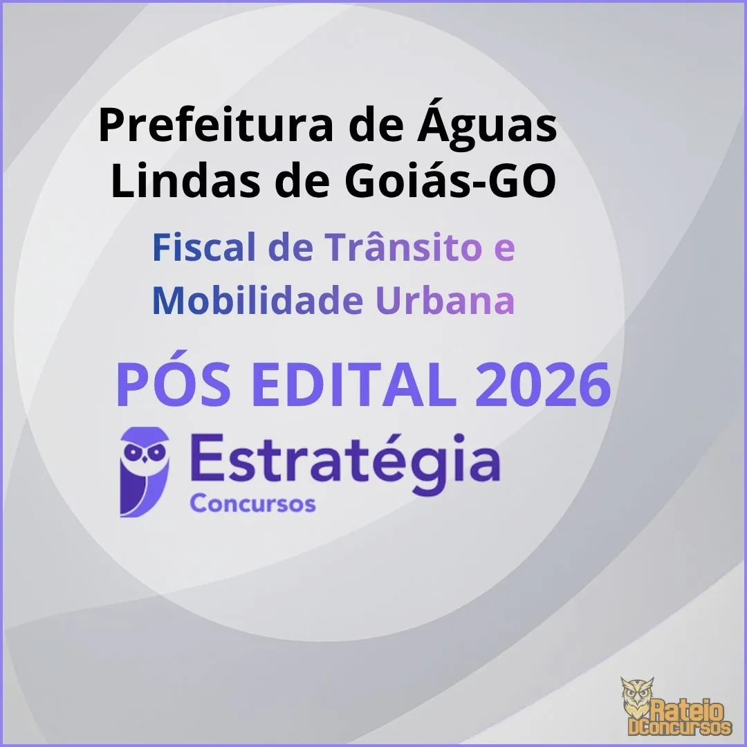 Prefeitura de Águas Lindas de Goiás Pós Edital - Fiscal de Trânsito e Mobilidade Urbana - Pacote de Conhecimentos Básicos - Estratégia Concursos 2026 Prefeitura de Águas Lindas de Goiás Pós Edital - Fiscal de Trânsito e Mobilidade Urbana - Pacote de Conhecimentos Básicos - Estratégia Concursos 2026
