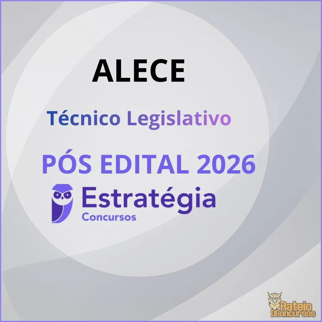 ALECE Pós-Edital - Técnico Legislativo - Estratégia 2026 ALECE Pós-Edital - Técnico Legislativo - Estratégia 2026