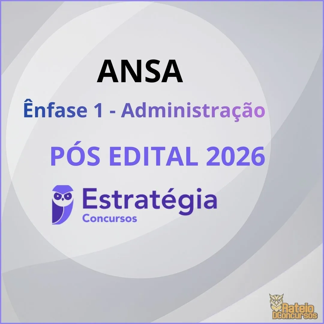 ANSA Pós Edital - Ênfase 1 - Administração - Estratégia 2026