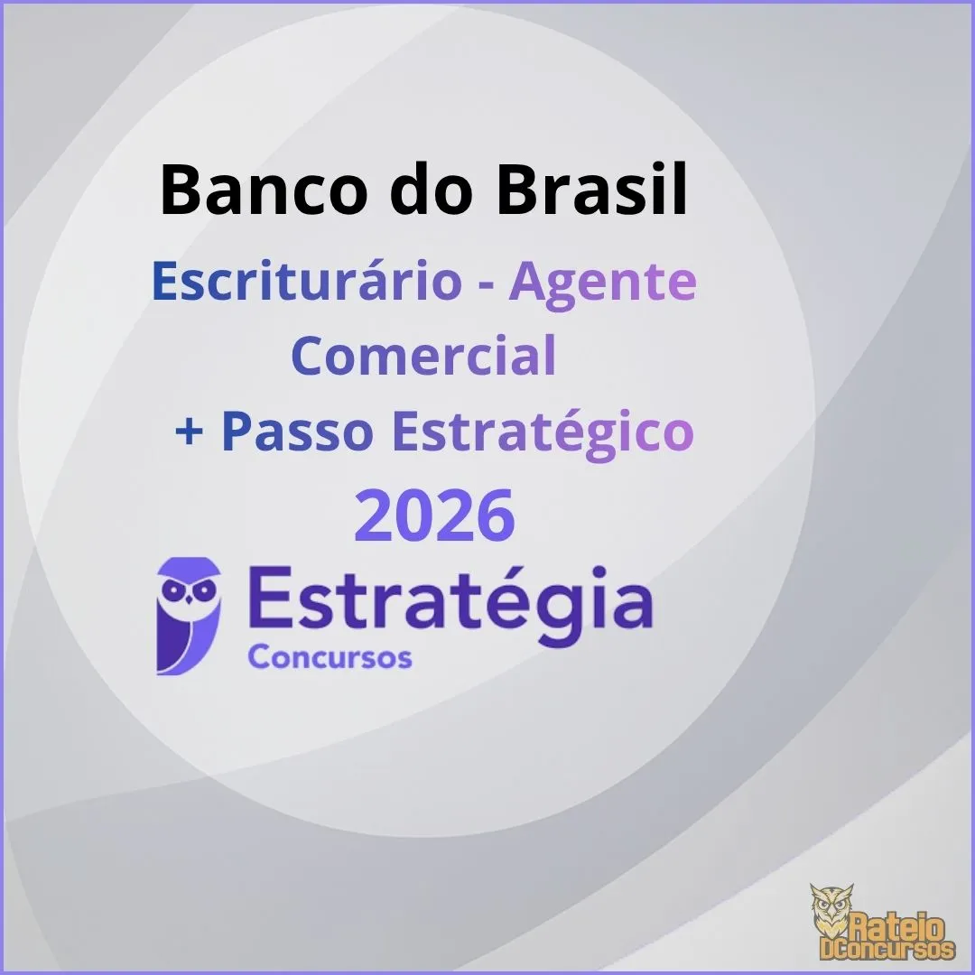 Banco do Brasil - Escriturário - Agente Comercial + Passo - Estratégia 2026 Banco do Brasil - Escriturário - Agente Comercial + Passo - Estratégia 2026
