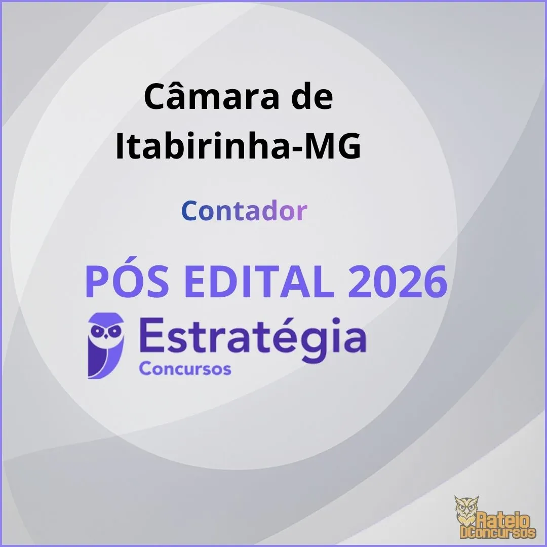 Câmara de Itabirinha-MG Pós Edital - Contador - Estratégia 2026 Câmara de Itabirinha-MG Pós Edital - Contador - Estratégia 2026