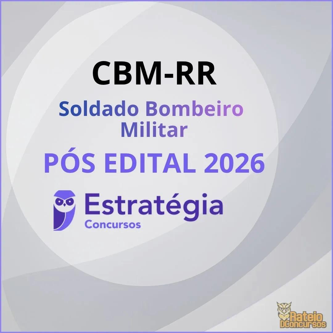 CBM RR Pós Edital- Soldado Bombeiro Militar - Estratégia 2026 CBM RR Pós Edital- Soldado Bombeiro Militar - Estratégia 2026