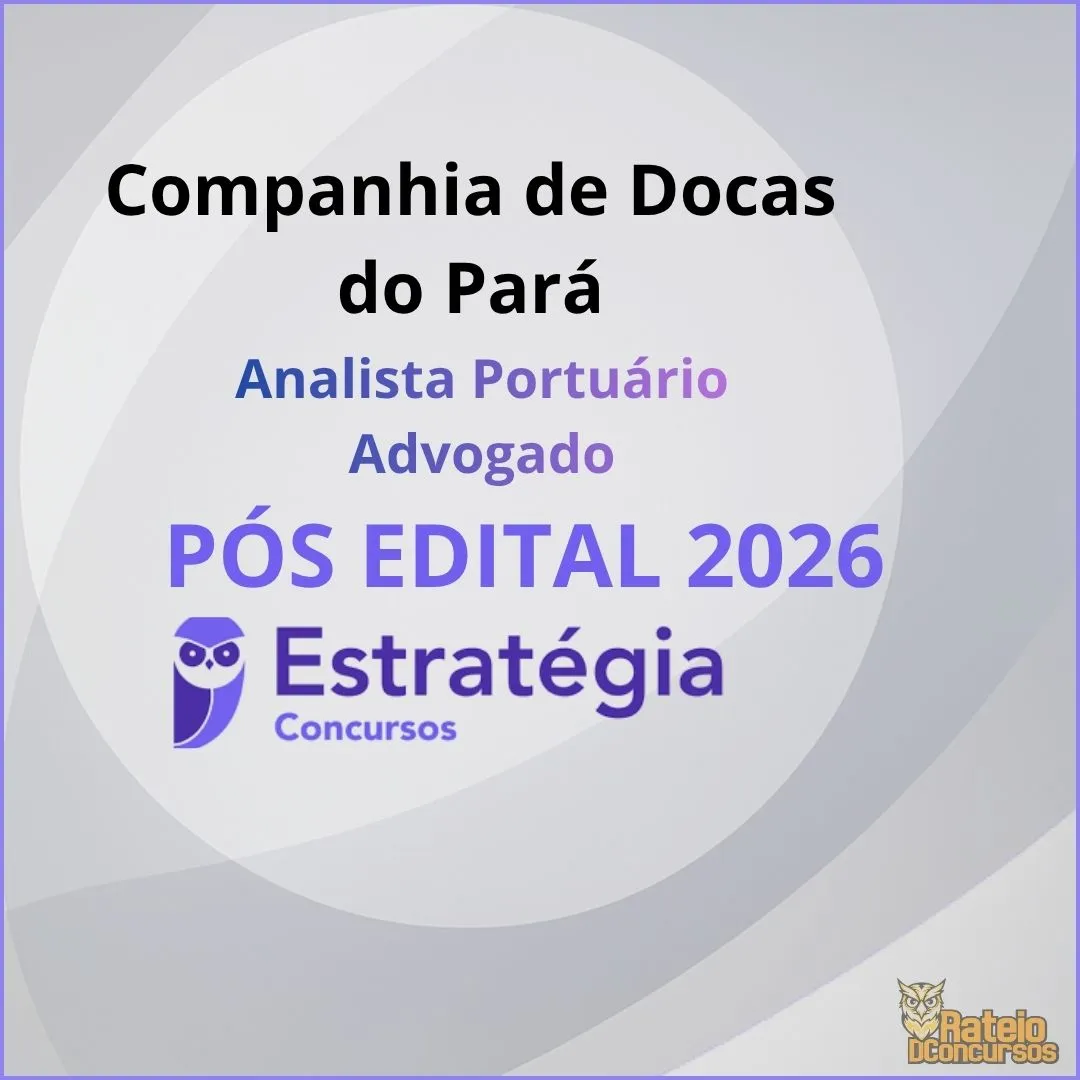 Companhia de Docas do Pará Pós Edital - Analista Portuário - Advogado - Estratégia 2026 Companhia de Docas do Pará Pós Edital - Analista Portuário - Advogado - Estratégia 2026