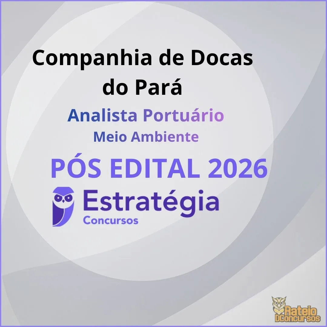 Companhia de Docas do Pará Pós Edital - Analista Portuário - Meio Ambiente - Estratégia 2026 Companhia de Docas do Pará Pós Edital - Analista Portuário - Meio Ambiente - Estratégia 2026