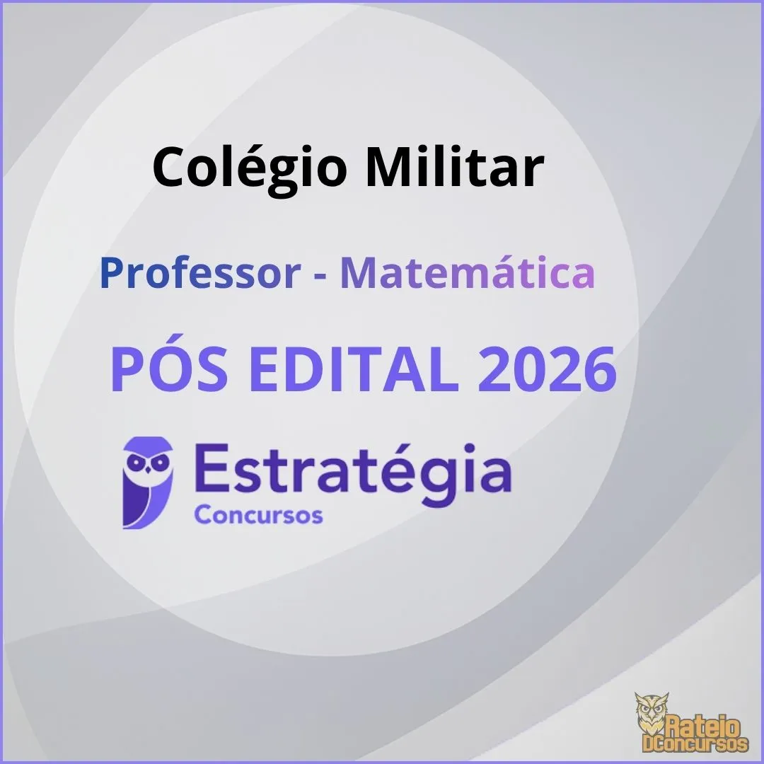Colégio Militar Pós Edital - Professor - Matemática - Estratégia 2026 Colégio Militar Pós Edital - Professor - Matemática - Estratégia 2026