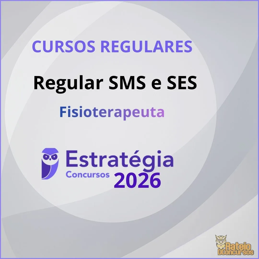 Curso Regular - SMS e SES Fisioterapeuta - Estratégia 2026