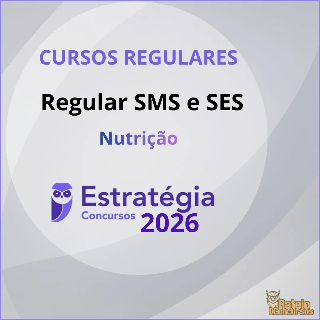 Curso Regular - SMS E SES Nutrição - Estratégia 2026 Curso Regular - SMS E SES Nutrição - Estratégia 2026