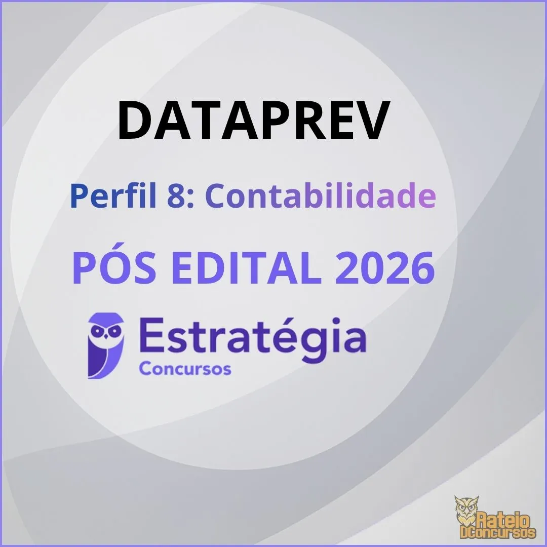 DataPrev Pós Edital - Perfil 8: Contabilidade - Estratégia 2026 DataPrev Pós Edital - Perfil 8: Contabilidade - Estratégia 2026
