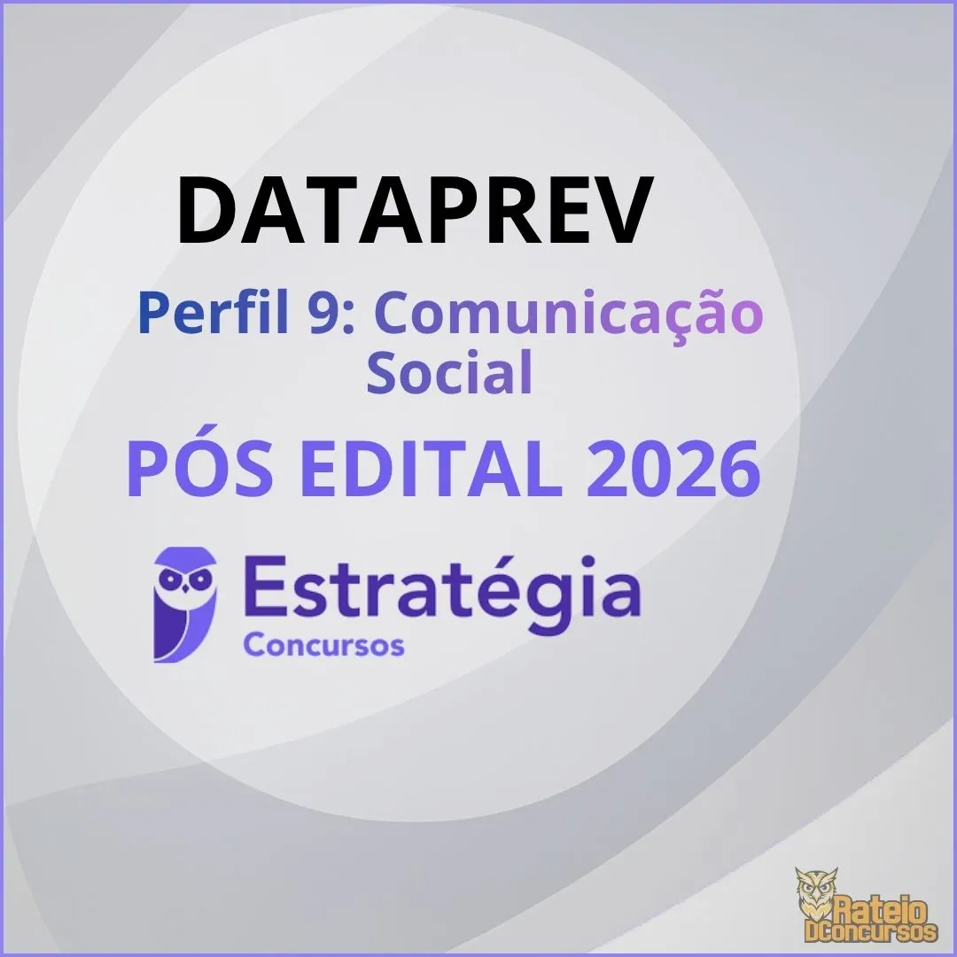DataPrev Pós Edital - Perfil 9 - Comunicação Social - Estratégia 2026