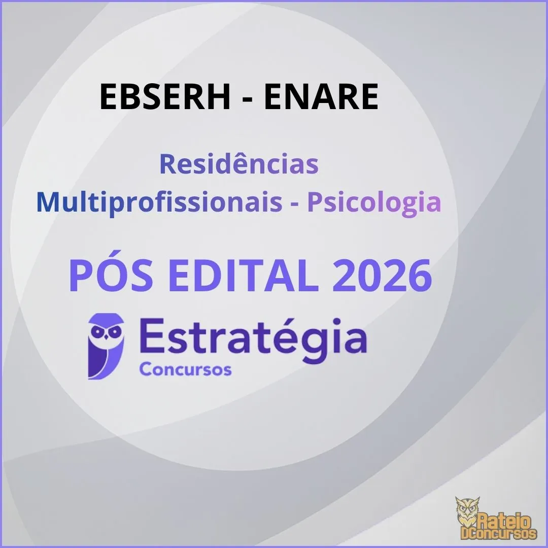 EBSERH Pós Edital - ENARE - Residências Multiprofissionais - Psicologia - Estratégia 2026 EBSERH Pós Edital - ENARE - Residências Multiprofissionais - Psicologia - Estratégia 2026
