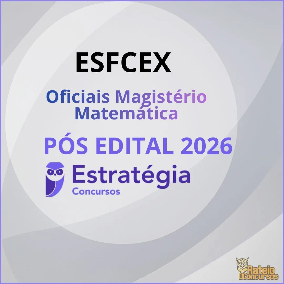 EsFCEx Pós Edital - Oficiais Magistério - Matemática - Estratégia 2026 EsFCEx Pós Edital - Oficiais Magistério - Matemática - Estratégia 2026