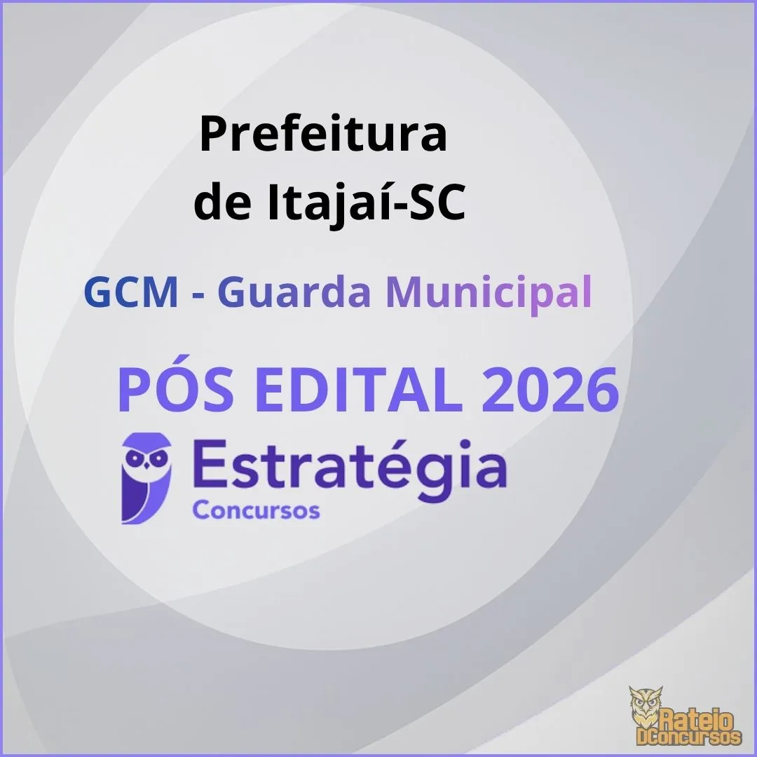 Prefeitura de Itajaí SC Pós Edital - Guarda Municipal - Estratégia 2026