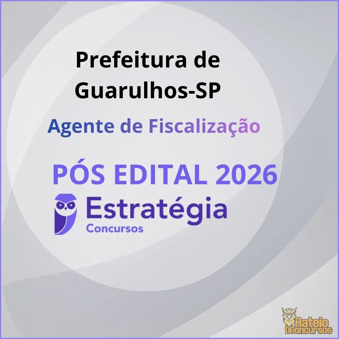 Prefeitura de Guarulhos-SP Pós Edital - Agente de Fiscalização - Pacote de Conhecimentos Básicos - Estratégia 2026 Prefeitura de Guarulhos-SP Pós Edital - Agente de Fiscalização - Pacote de Conhecimentos Básicos - Estratégia 2026