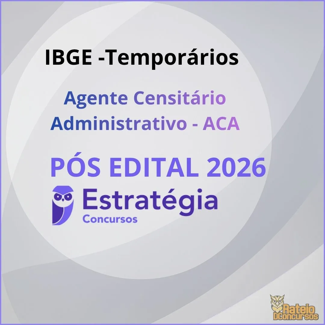 IBGE Temporários Pós Edital - Agente Censitário Administrativo - Estratégia Concursos 2026