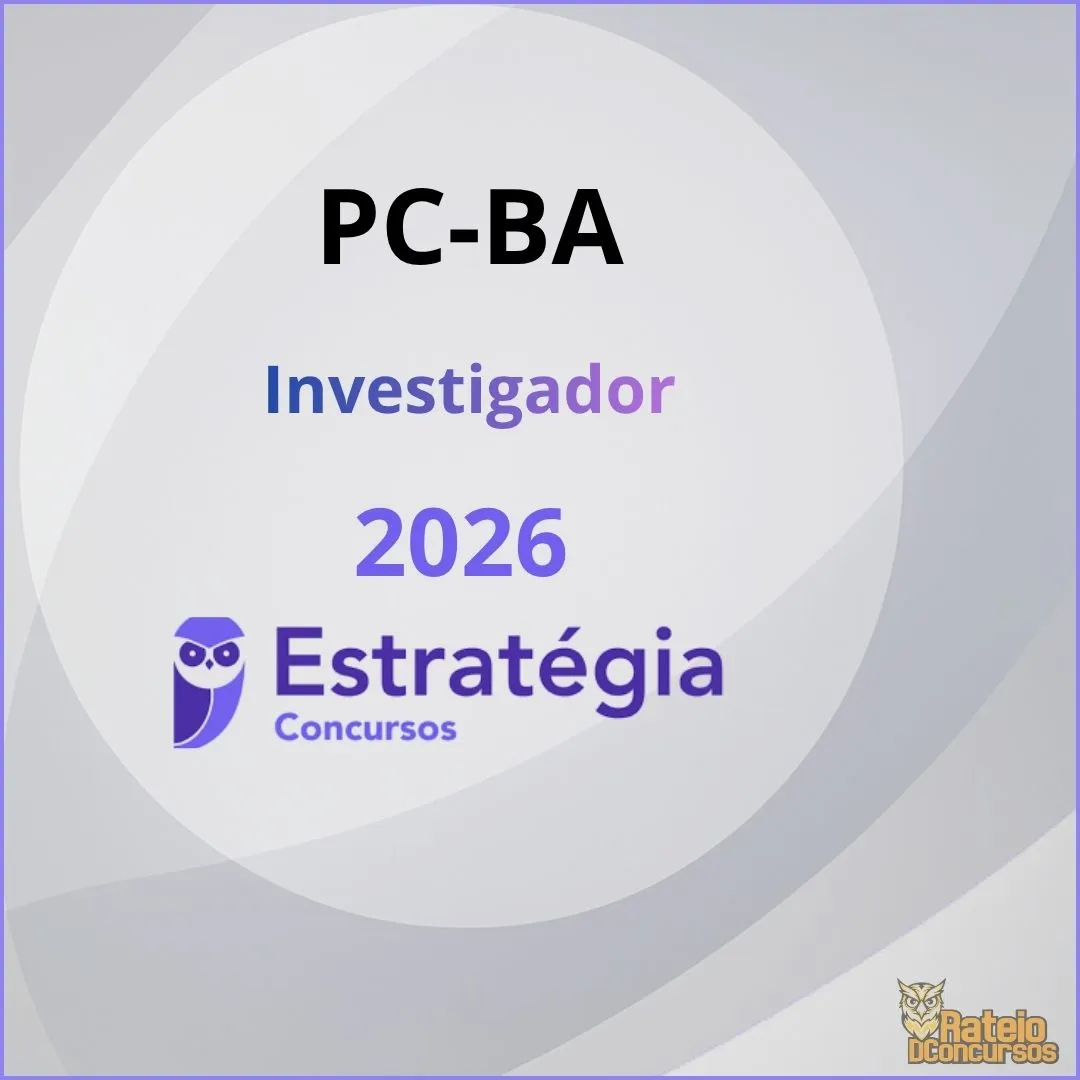 PC BA - Investigador - Estratégia 2026