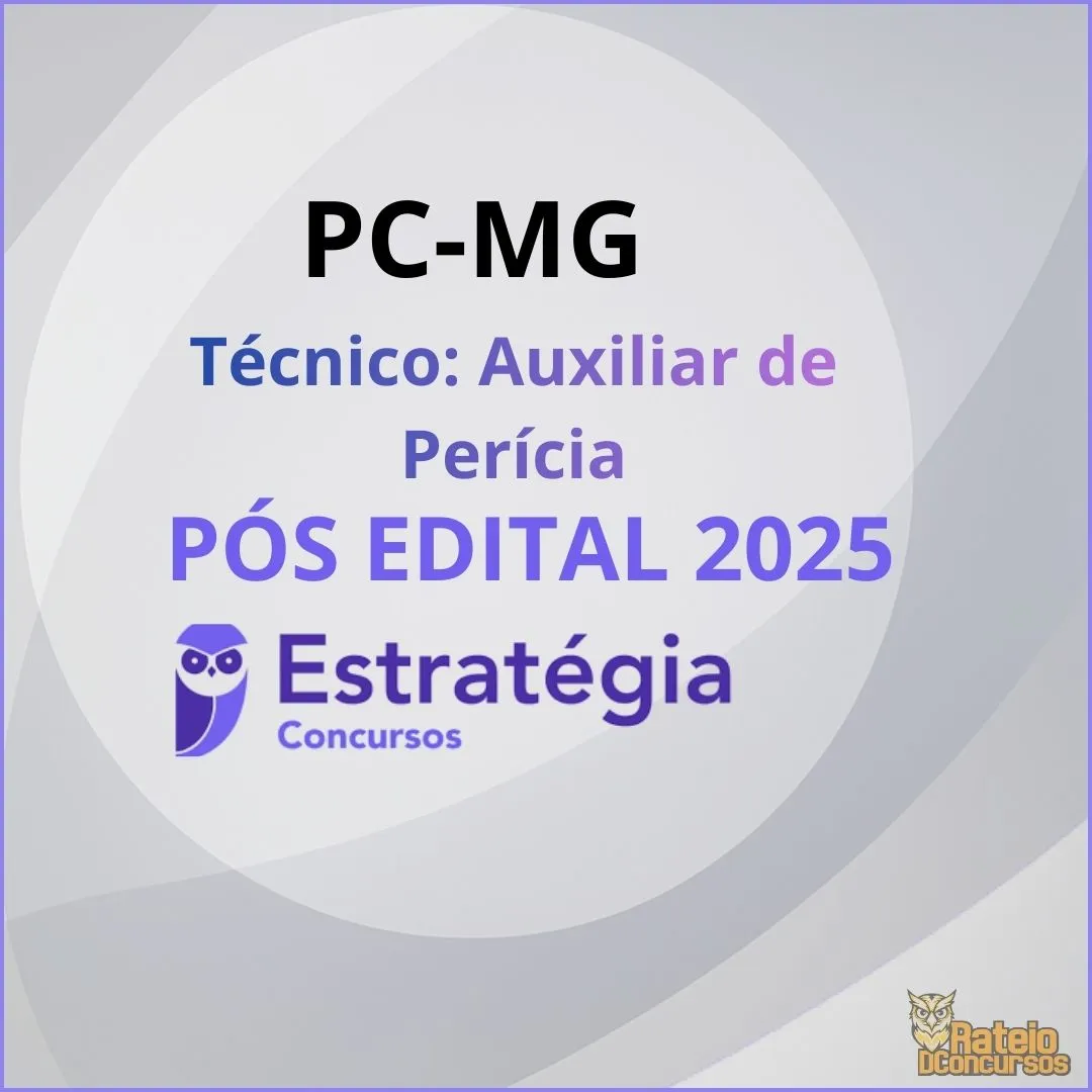PC MG - Técnico Assistente da Polícia Civil e de Atividades Governamentais - Auxiliar de Perícia - Estratégia 2026 PC MG - Técnico Assistente da Polícia Civil e de Atividades Governamentais - Auxiliar de Perícia - Estratégia 2026