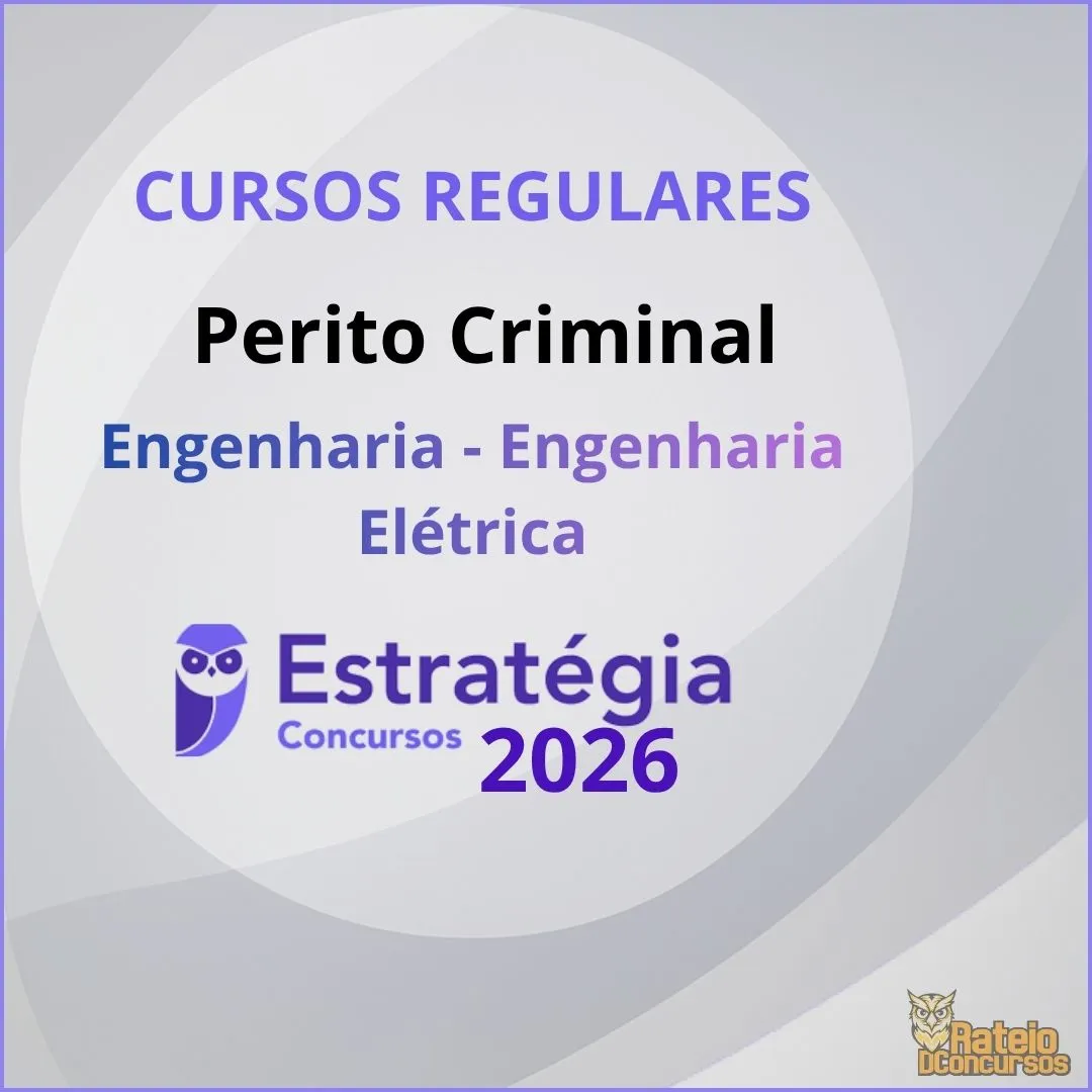 Curso Regular - Perito Criminal - Área Engenharia - Engenharia Elétrica - Estratégia 2026