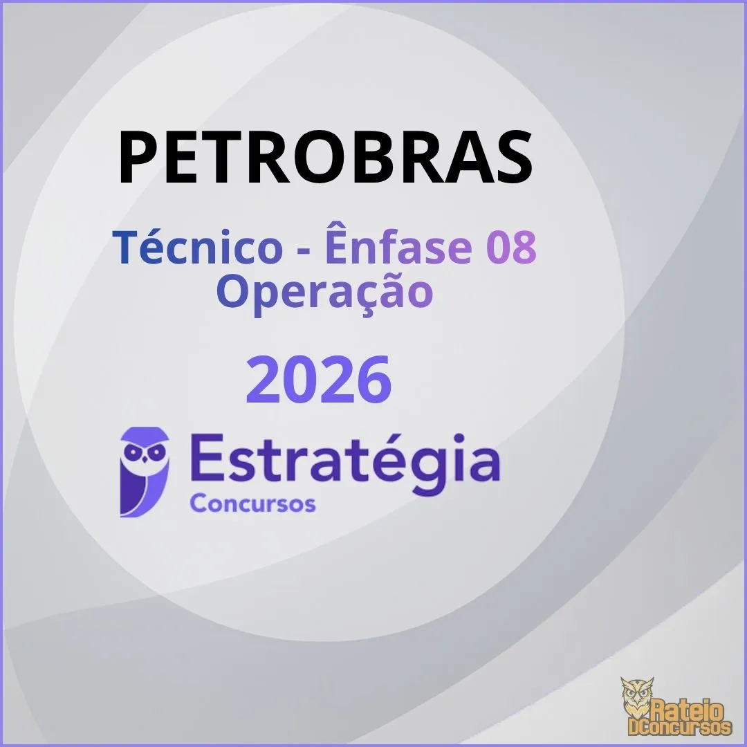 PETROBRAS - Técnico - Ênfase 8 - Operação - Estratégia 2026 PETROBRAS - Técnico - Ênfase 8 - Operação - Estratégia 2026