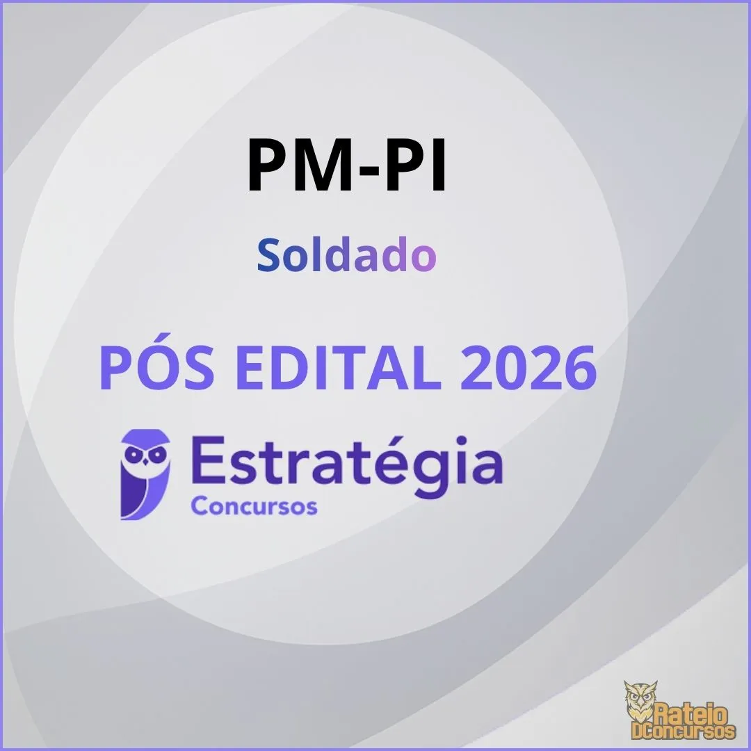 PM PI Pós Edital - Soldado - Estratégia 2026 PM PI Pós Edital - Soldado - Estratégia 2026