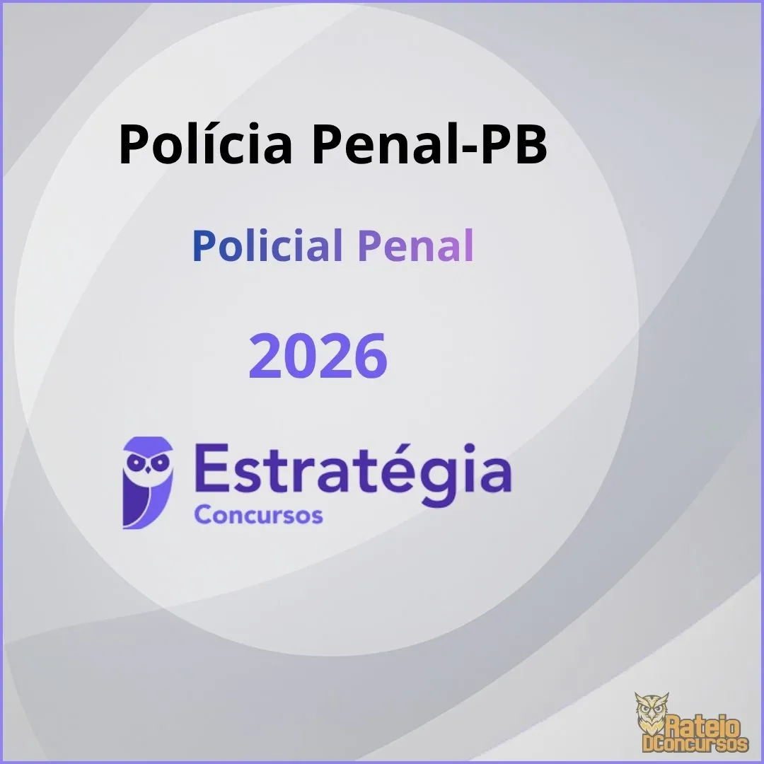 Polícia Penal PB - Policial Penal - Estratégia 2026
