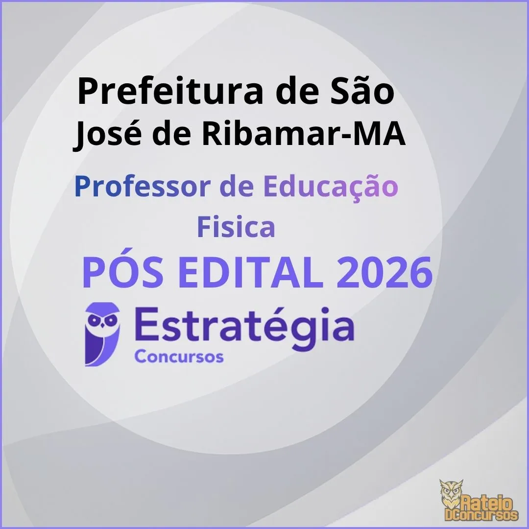 Prefeitura de São José de Ribamar MA Pós Edital - Professor de Educação Fisica - Estratégia 2026