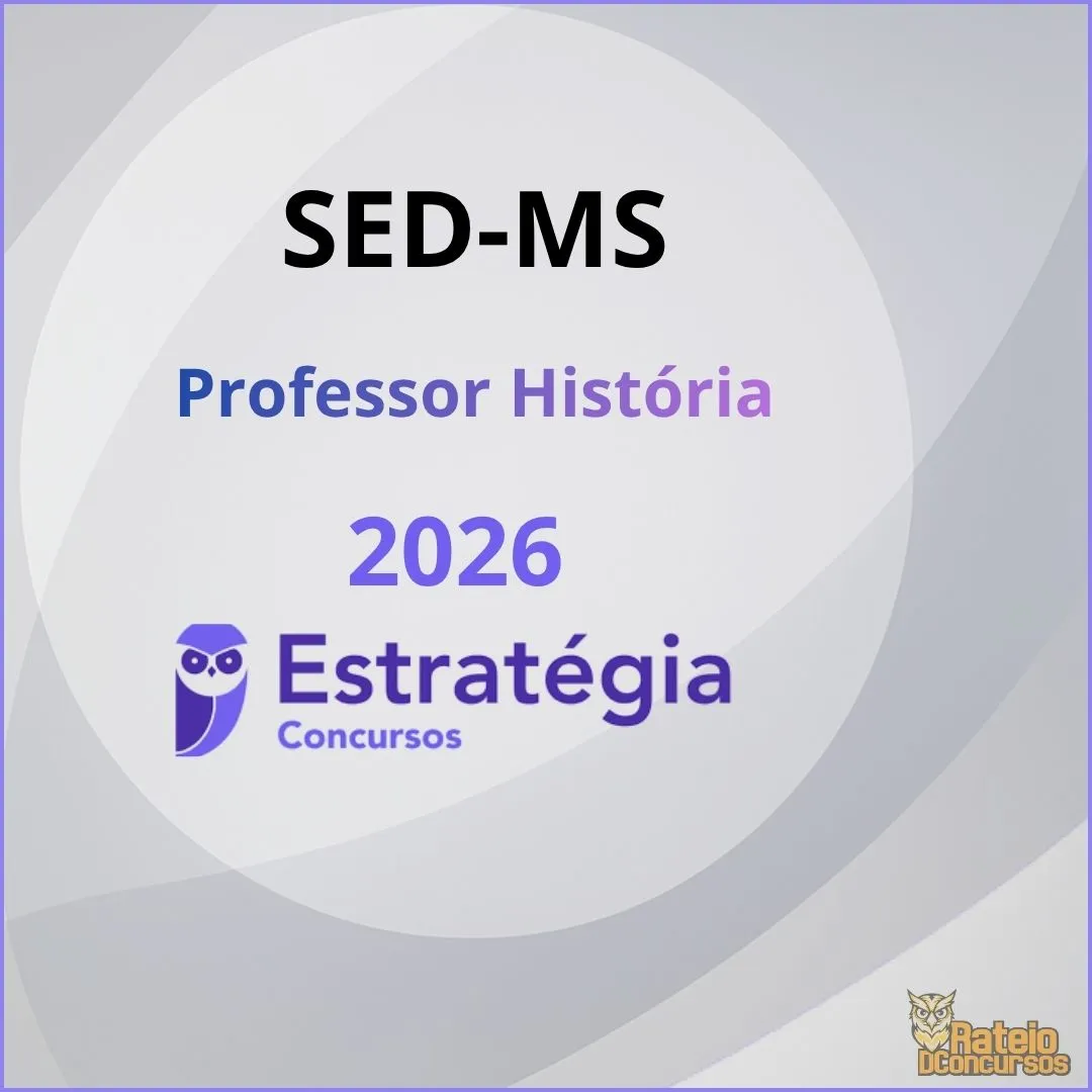 SED MS - Professor - História - Estratégia 2026 SED MS - Professor - História - Estratégia 2026