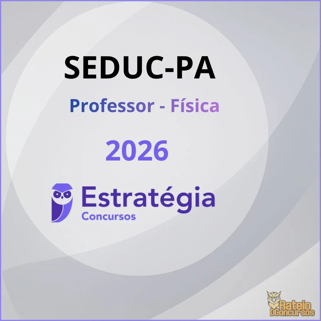 SEDUC PA - Professor - Física - Estratégia 2026 SEDUC PA - Professor - Física - Estratégia 2026