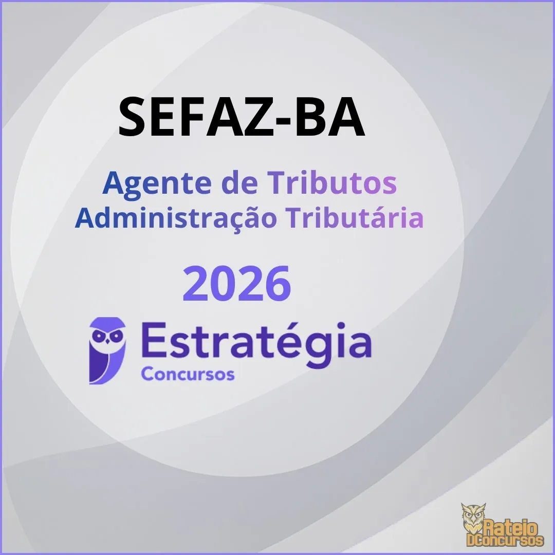 SEFAZ BA - Agente de Tributos - Administração Tributária - Estratégia 2026