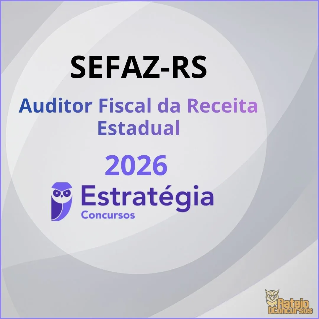 SEFAZ RS - Auditor Fiscal da Receita Estadual - Estratégia 2026 SEFAZ RS - Auditor Fiscal da Receita Estadual - Estratégia 2026
