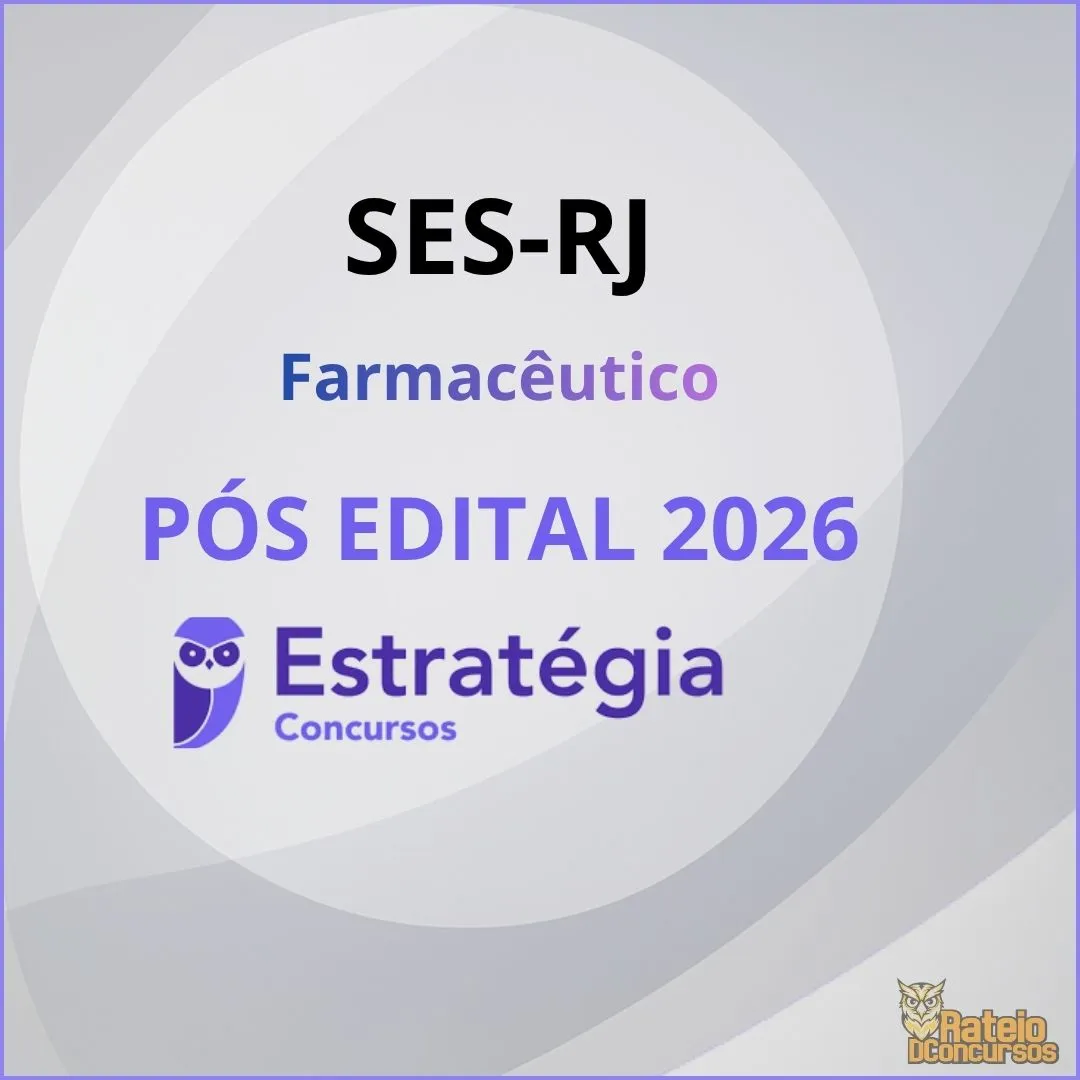 SES RJ Pós Edital - Farmacêutico - Estratégia 2026 SES RJ Pós Edital - Farmacêutico - Estratégia 2026