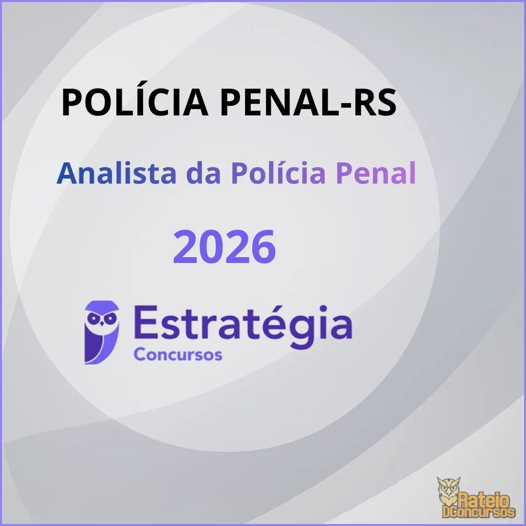Polícia Penal RS - Analista da Polícia Penal - Estratégia 2026